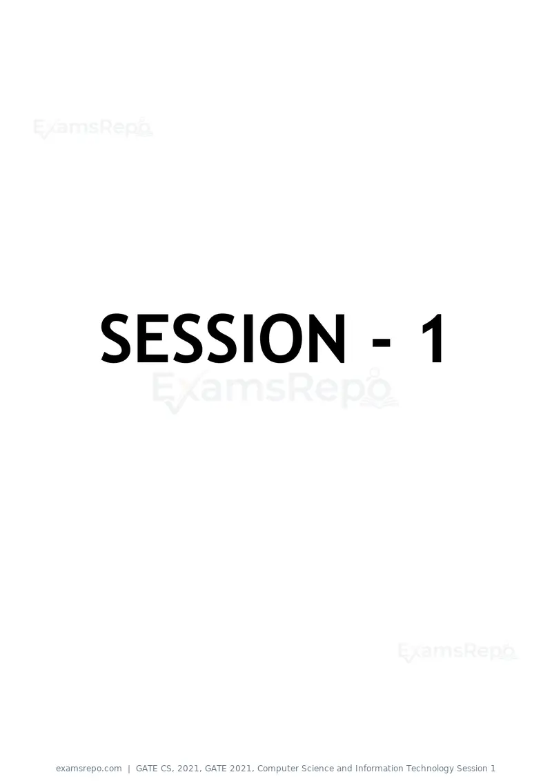 GATE CS 2021 question paper, GATE 2021, Computer Science and Information Technology Session 1, page 1 of 91